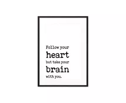 Постер в рамке Follow your heart... 50х70 см (черный, белый, 70)