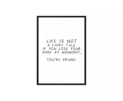 Постер в рамке Life is not a fairy tale 21х30 см (черный, белый, 30)