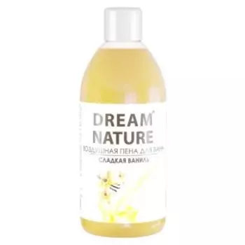 пена д/ванн DREAM NATURE Сладкая ваниль с ароматом ванили, 1л