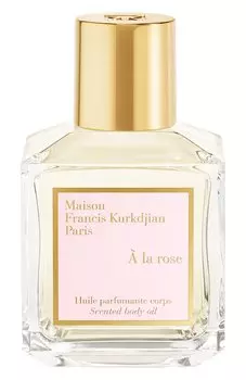 Парфюмированное масло для тела A la rose (70ml) Maison Francis Kurkdjian