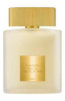 Туалетная вода Eau De Soleil Blanc (100ml) Tom Ford