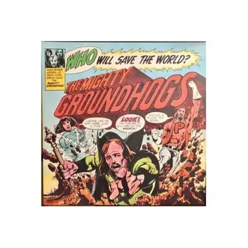 Groundhogs - Who Will Save The World (0809236150912) виниловая пластинка