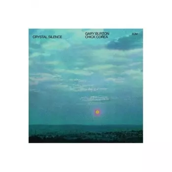 Gary Burton & Chick Corea - Crystal Silence (0602547801630) виниловая пластинка