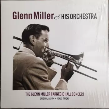 Glenn Miller - Carnegie Hall Concert (8719039001811) виниловая пластинка