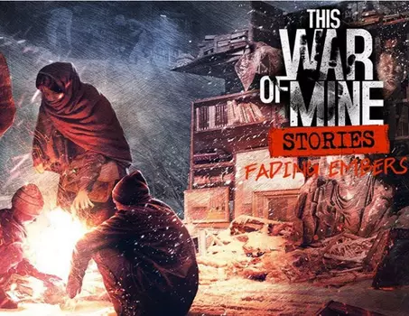 This War of Mine: Stories Fading Embers (PC)