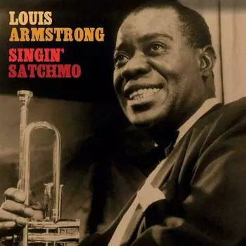 Виниловая пластинка Louis Armstrong - Singing' Satchmo