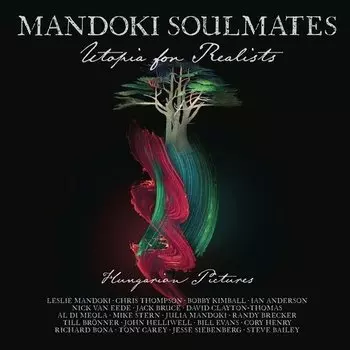 Виниловая пластинка Mandoki Soulmates - Utopia For Realists: Hungarian Pictures (2LP+CD)
