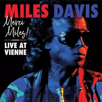 Виниловая пластинка Miles Davis - Merci Miles! Live at Vienne 2LP