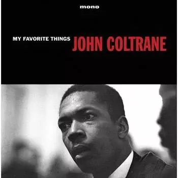 Виниловая пластинка John Coltrane - My Favorite Things LP