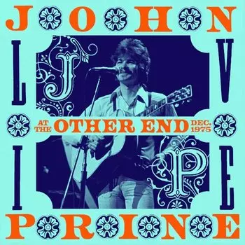Виниловая пластинка John Prine - Live at the Other End, Dec. 1975