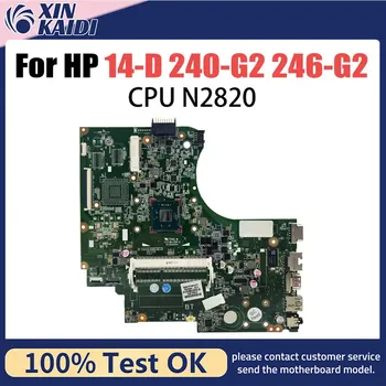 Материнская плата ноутбука 14-D для Pavillion HP 240-G2 246-G2 747152 -001 01019BG00 216- 0841036 Материнская плата N2820 CPU tesed DDR3