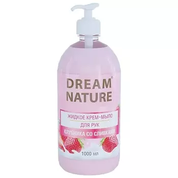 DREAM NATURE Жидкое мыло «Клубника со сливками» 1000.0