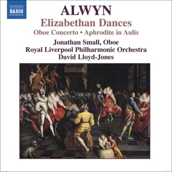 Диск CD Alwyn: Elizabethan Dances / Concerto for Oboe, Harp and Strings / Aphrodite In Aulis - William Alwyn, David Lloyd-Jones, Jonathan Small, Eleanor Hudson, Royal Liverpool Philharmonic Orchestra