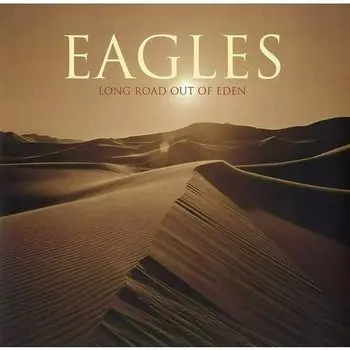 Виниловая пластинка Eagles - Long Road Out Of Eden 2LP
