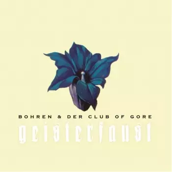 Bohren & Der Club Of Gore - Geisterfaust (5414939944079) виниловая пластинка
