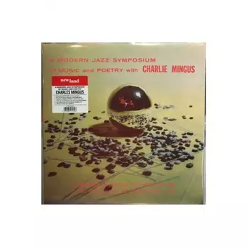 Charles Mingus - A Modern Jazz Symposium On Music & Poetry (5051083175746) виниловая пластинка