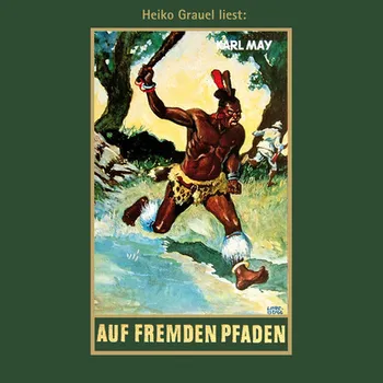 Auf fremden Pfaden - Karl Mays Gesammelte Werke, Band 23 (ungek?rzte Lesung)