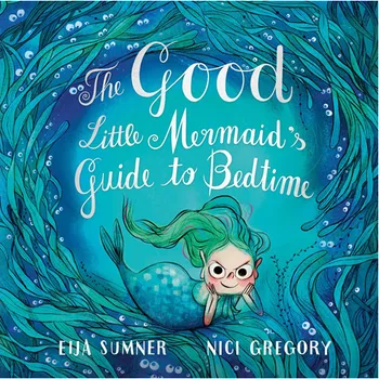 Книга The Good Little Mermaid’S Guide To Bedtime
