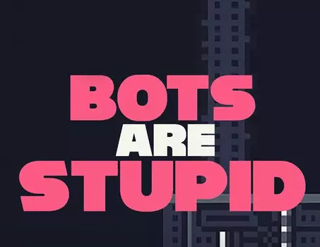 Bots Are Stupid (PC)
