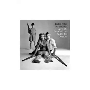 Belle & Sebastian - Girls In Peacetime Want To Dance (0744861105619) виниловая пластинка