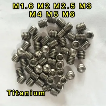20 шт. M1.6 M2 M2.5 M3 M4 M5 M6 GB80 DIN916 титановый набор винтов с шестигранной головкой из чистого титана, наборы винтов с вогнутыми концами