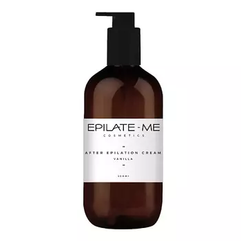 EPILATE ME Сливки для тела (After Epilation cream) Vanilla 500.0