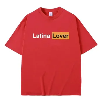 Футболка с графическим принтом Latina Lover для мужчин и женщин, повседневная, свободная, большого размера, с коротким рукавом, забавная футболка с мемами, мужская, из чистого хлопка S