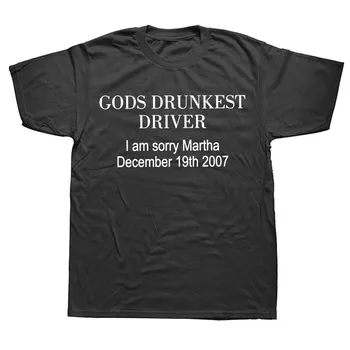 Gods Drunkest Driver, футболки с изображением 19 декабря 2007 года, хлопковая уличная одежда с рисунком, подарки на день рождения с короткими рукавами, летняя футболка L