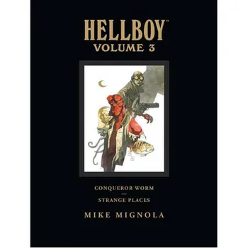 Книга Hellboy Library Volume 3: Conqueror Worm And Strange Places (Hardback) Dark Horse Comics