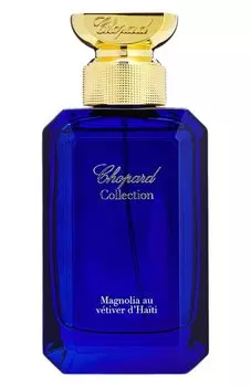 Парфюмерная вода Magnolia au vtiver d’Haiti (100ml) Chopard