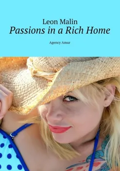 Passions in a Rich Home. Agency Amur