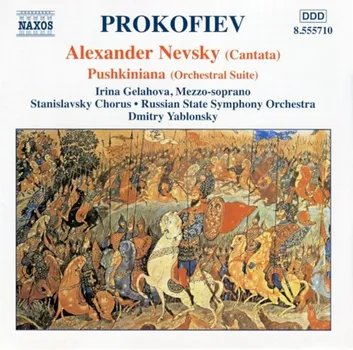 Диск CD Alexander Nevsky (Cantata) / Pushkiniana (Orchestral Suite) - Sergei Prokofiev, Irina Gelakhova, Dmitry Yablonsky, Stanislavsky Chorus, Russian State Symphony Orchestra