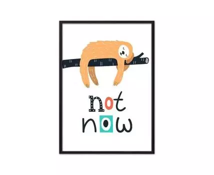 Постер Ленивец Not now