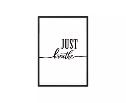 Постер в рамке Just breathe 30х40 см (черный, белый, 40)