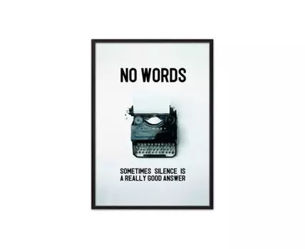 Постер в рамке No words… 50х70 см (черный, белый, 70)