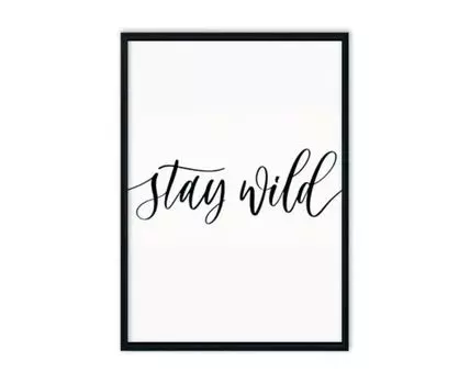 Постер в рамке Stay wild