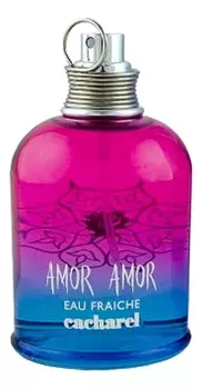 Amor Amor Eau Fraiche 2006: туалетная вода 100мл уценка