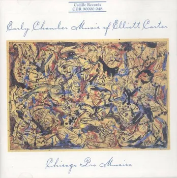 Диск CD Early Chamber Music of Elliott Carter - Elliott Carter, Chicago Pro Musica