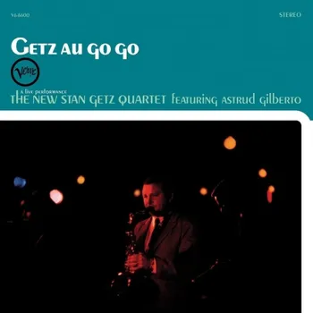 Stan Getz; Astrud Gilberto - Getz Au Go Go (Analogue, Acoustic Sounds) (0602475207771) виниловая пластинка