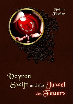 Veyron Swift und das Juwel des Feuers